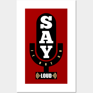 Say It Out So Loud Posters and Art